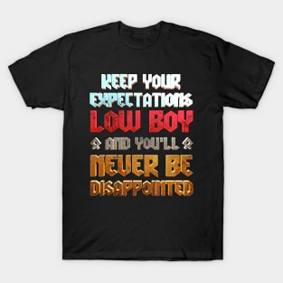 Expectations Low T-Shirt